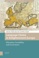 Language Choice in Enlightenment Europe di VLADISLAV RJEOUTSKI edito da Amsterdam University Press