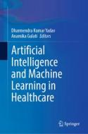 Artificial Intelligence and Machine Learning in Healthcare edito da SPRINGER NATURE