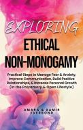 Exploring Ethical Non-Monogamy di Yusuf Varzideh edito da Infinite Creations Inc.