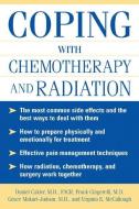 Coping with Chemotherapy and Radiation Therapy: Everything You Need to Know di Daniel Cukier edito da MCGRAW HILL BOOK CO
