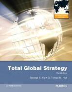 Total Global Strategy di George S. Yip, G. Tomas M. Hult edito da Pearson Education (us)
