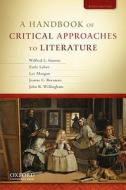 A Handbook of Critical Approaches to Literature di Wilfred Guerin, Earle Labor, Lee Morgan edito da OXFORD UNIV PR