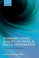 Economic Crisis, Quality of Work, and Social Integration edito da Oxford University Press(UK)