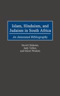 Islam, Hinduism, and Judaism in South Africa di David Chidester, Judy Tobler, Darrel Wratten edito da Greenwood