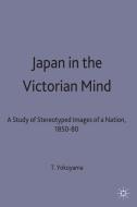 A Study Of Stereotyped Images Of A Nation 1850-80 di Toshio Yokoyama edito da Palgrave Macmillan