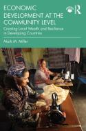 Economic Development At The Community Level di Mark Miller edito da Taylor & Francis Ltd