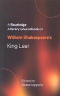 William Shakespeare's King Lear di Grace Ioppolo edito da Taylor & Francis Ltd