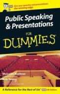 Public Speaking And Presentations For Dummies di Malcolm Kushner, Rob Yeung edito da John Wiley And Sons Ltd