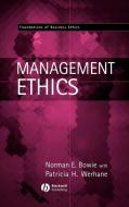 Management Ethics di Bowie, Werhane PH edito da John Wiley & Sons