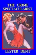 The Crime Spectacuralist di Lester Dent edito da Jerry Schneider Enterprises LLC