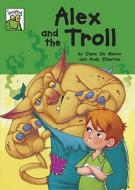 Alex And The Troll di Clare De Marco edito da Hachette Children's Books