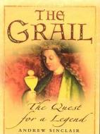 The Grail di Andrew Sinclair edito da The History Press Ltd