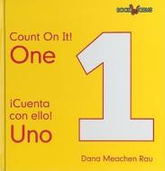 One/Uno di Dana Meachen Rau edito da Cavendish Square Publishing