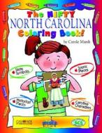 The Nifty North Carolina Coloring Book! di Carole Marsh edito da GALLOPADE INTL INC