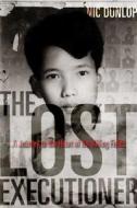 The Lost Executioner: A Journey to the Heart of the Killing Fields di Nic Dunlop edito da Walker & Company