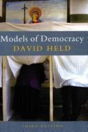 Models of Democracy, 3rd Edition di David Held edito da STANFORD UNIV PR