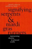 Signifying Serpents and Mardi Gras Runners di Celeste Ray edito da UNIV OF GEORGIA PR