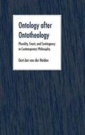 Ontology after Ontotheology di Gert-Jan van der Heiden edito da Duquesne University Press
