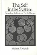 Self In The System di Michael P. Nichols edito da Taylor & Francis Ltd