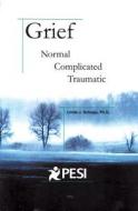 Grief: Normal, Complicated, Traumatic di Linda J. Schupp edito da Pesi