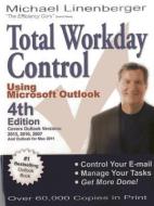 Total Workday Control Using Microsoft(r) Outlook di Michael Linenberger edito da NEW ACADEMY PUB