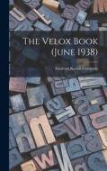 The Velox Book (June 1938) edito da LIGHTNING SOURCE INC