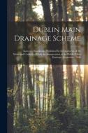 Dublin Main Drainage Scheme di Anonymous edito da Legare Street Press