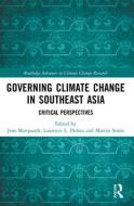 Governing Climate Change In Southeast Asia edito da Taylor & Francis Ltd