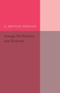 Sewage Purification and Disposal di G. Bertram Kershaw edito da Cambridge University Press