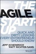 The Agile Startup: Quick and Dirty Lessons Every Entrepreneur Should Know di Jeff Scheinrock, Matt Richter-Sand edito da John Wiley & Sons