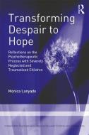 Transforming Despair to Hope di Monica Lanyado edito da Taylor & Francis Ltd