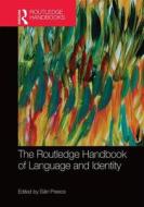 The Routledge Handbook of Language and Identity edito da Taylor & Francis Ltd