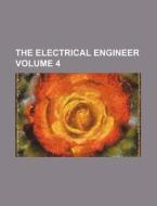 The Electrical Engineer Volume 4 di Books Group edito da Rarebooksclub.com
