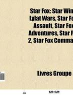 Star Fox: Star Wing, Lylat Wars, Star Fo di Livres Groupe edito da Books LLC, Wiki Series