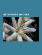 Vietnamese Singers di Source Wikipedia edito da University-press.org