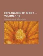 Explanation Of Sheet Volume 1-10 di Geological Survey edito da Rarebooksclub.com