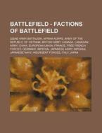 Battlefield - Factions Of Battlefield: 2 di Source Wikia edito da Books LLC, Wiki Series