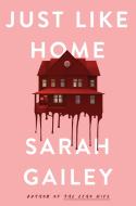 Just Like Home di Sarah Gailey edito da TOR BOOKS