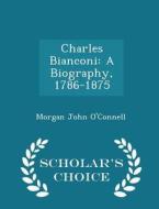 Charles Bianconi di Morgan John O'Connell edito da Scholar's Choice