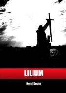 Lilium di HENRI DUPIN edito da Lightning Source Uk Ltd