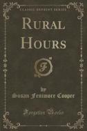 Rural Hours (classic Reprint) di Susan Fenimore Cooper edito da Forgotten Books
