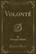 Volonte (classic Reprint) di Georges Ohnet edito da Forgotten Books