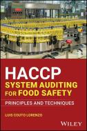 HACCP System Auditing For Food Safety: Principles And Techniques di Luis Couto Lorenzo edito da WILEY