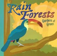 Rain Forests: Gardens of Green di Laura Purdie Salas edito da Picture Window Books