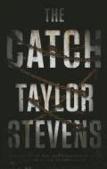 The Catch di Taylor Stevens edito da Thorndike Press