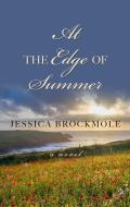 At the Edge of Summer di Jessica Brockmole edito da THORNDIKE PR