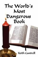 The World\'s Most Dangerous Book di Keith Cantrell edito da America Star Books