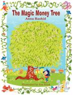 The Magic Money Tree di Anna edito da AUTHORHOUSE