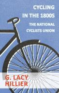 Cycling In The 1800s - The National Cyclists Union di G. Lacy Hillier edito da Read Country Books
