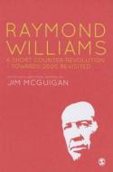 Raymond Williams: A Short Counter Revolution di Jim Mcguigan edito da SAGE Publications Ltd